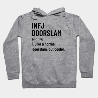 Don't Ever Get An INFJ Doorslam - The Door Slam Funny INFJ Dark Side Dark Humor Hoodie